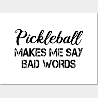 pickleball makes me say bad words Posters and Art